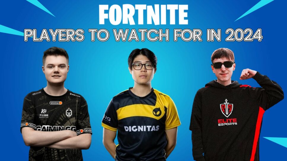 Top 7 Fortnite Competitive players to watch for in 2024 Esports.gg